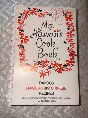 Mrs. Hawaii's Cook Book by Laurie Bachran, Hawaiian & Chinese Recipes, 1979